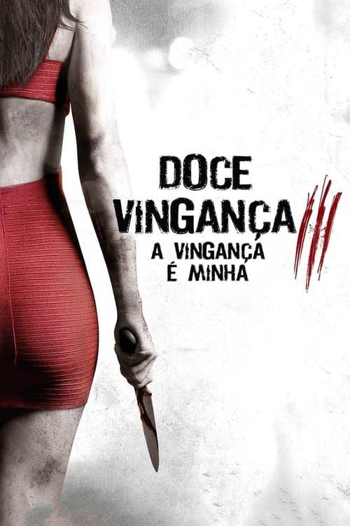 Doce Vingança 3 - A Vingança É Minha