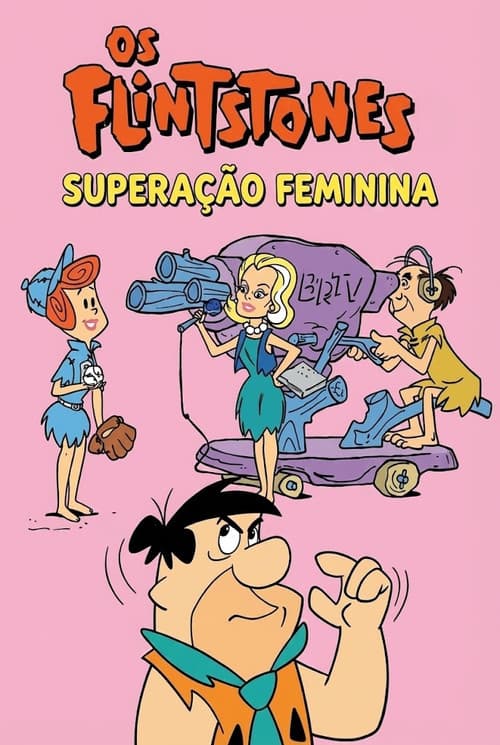 Os Flintstones: Superação Feminina