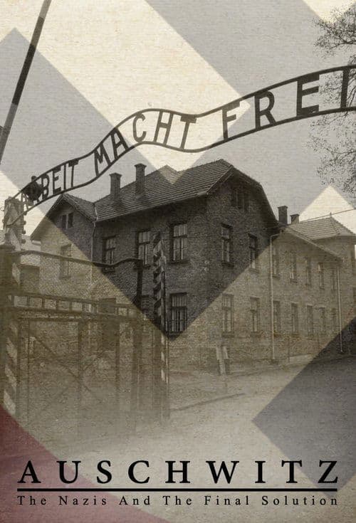 Auschwitz: Os Nazistas e a Solução Final