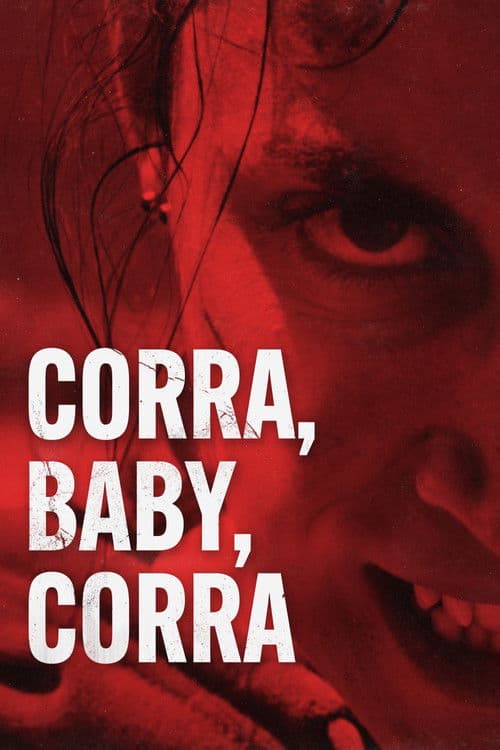 Corra, Baby, Corra