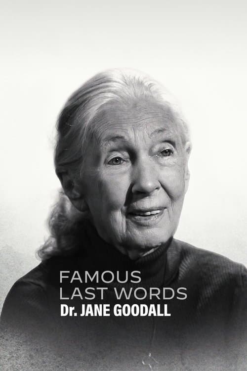 Dra. Jane Goodall: Últimas Palavras