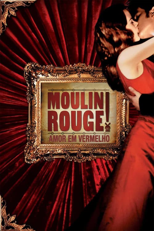 Moulin Rouge: Amor em Vermelho