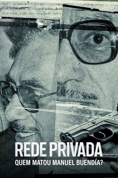 Rede Privada: Quem Matou Manuel Buendía?