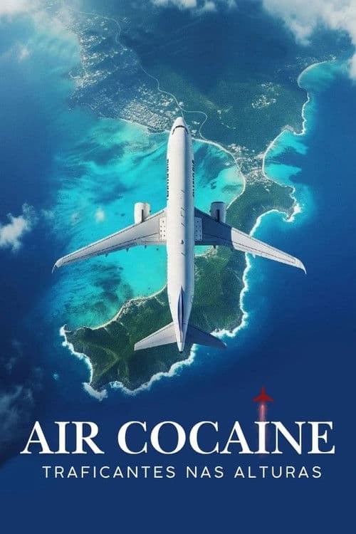 Air Cocaine: Traficantes nas Alturas