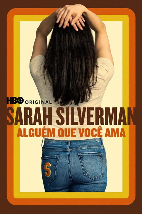 Sarah Silverman: Alguém que Você Ama