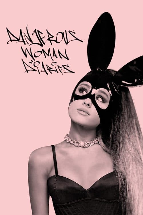 Dangerous Woman Diaries