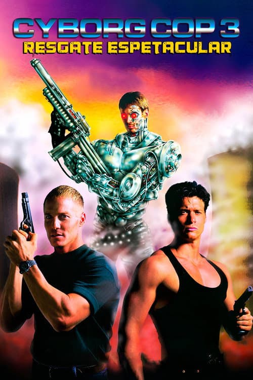 Cyborg Cop 3: Resgate Espetacular