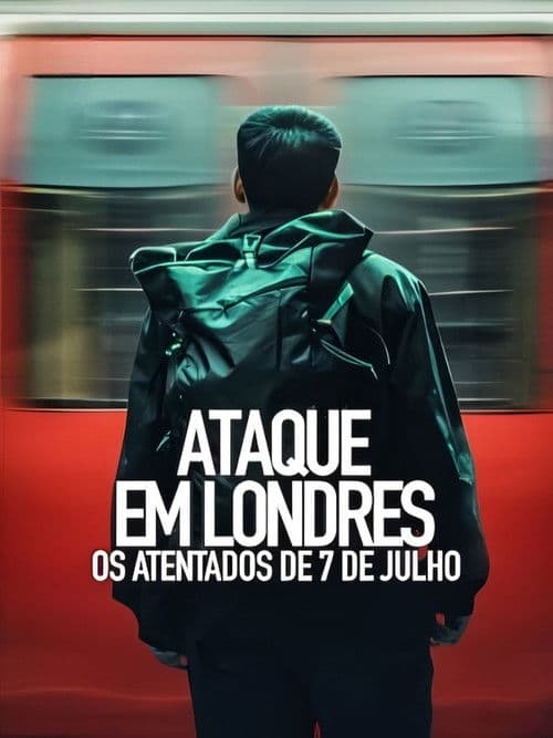 Ataque em Londres: Os Atentados de 7 de Julho